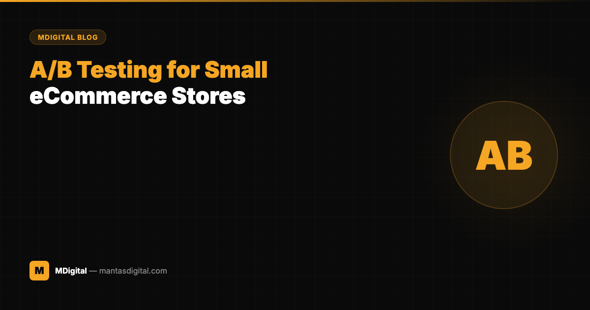 A/B Testing for Small eCommerce Stores: Practical Guide