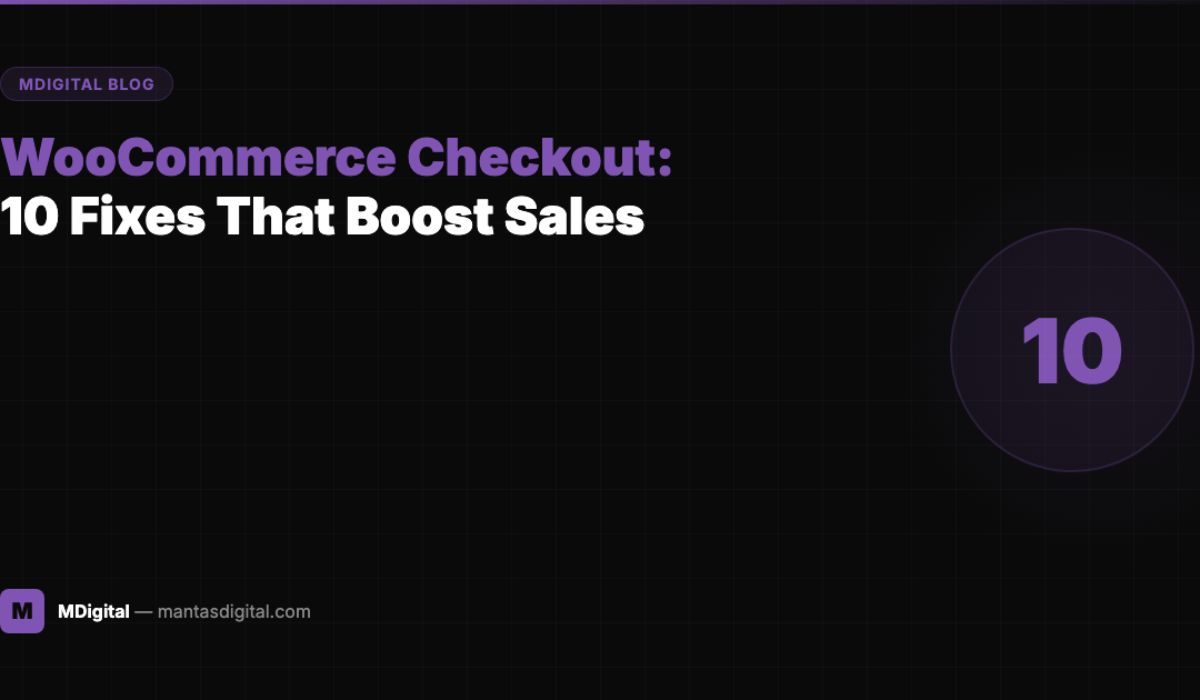 WooCommerce Checkout Optimization: 10 Fixes That Boost Sales